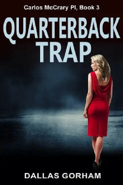 Quarterback Trap: A Murder Mystery Thriller by Dallas Gorham