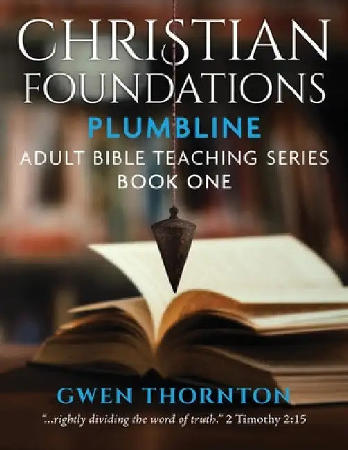Christian Foundations by Gwen Thornton