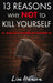 13 Reasons Why NOT to Kill Yourself: A Note For Suicide Prevention by Lisa Hanson