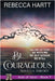 Be Courageous: Christian Romantic Suspense by Hartt, Rebecca