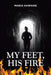 My Feet, His Fire by Maria Hawkins