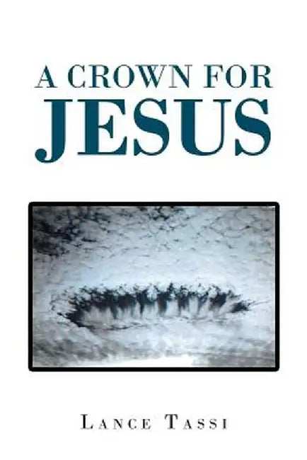 A Crown for Jesus by Lance Tassi