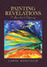 Painting Revelations: A Spiritual Odyssey by Carol Mansfield