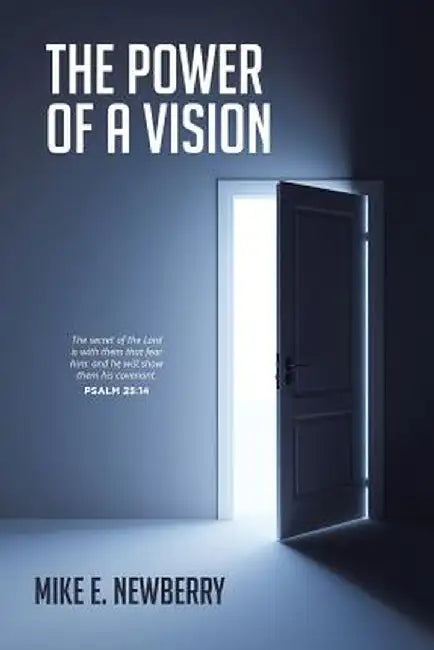 The Power of a Vision by Mike E. Newberry
