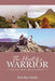 The Heart of a Warrior by Kim Rice Smith