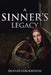 A Sinner's Legacy by Dennis Stackhouse