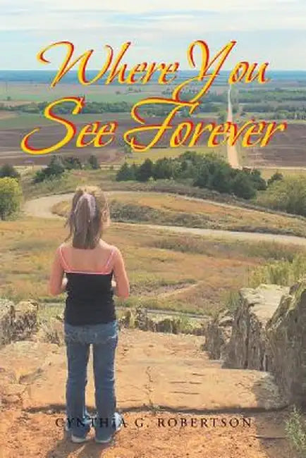 Where You See Forever by Cynthia G. Robertson
