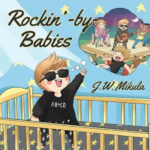 Rockin' by Babies by J. W. Mikula