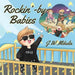 Rockin' by Babies by J. W. Mikula