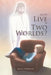 Do We Live In Two Worlds? by Joyce Johnson