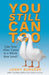 You Still Can Too: Take Your Aflac Career to a Whole New Level! by Jonny Burgess