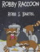 Robby Raccoon by Robb S. Bartel