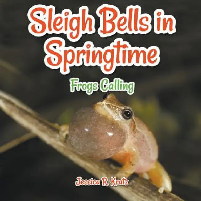 Sleigh Bells in Springtime by Jessica R. Kratz