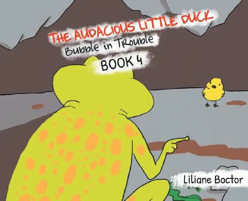 The Audacious Little Duck: Bubble in Trouble by Lilian Boctor