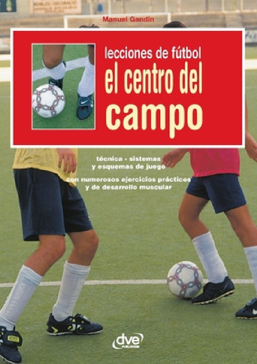 Lecciones de fútbol. El centro del campo by Manuel Gandin