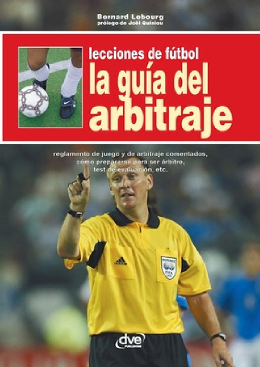 Lecciones de fútbol. La guía del arbitraje by Bernard Lebourg