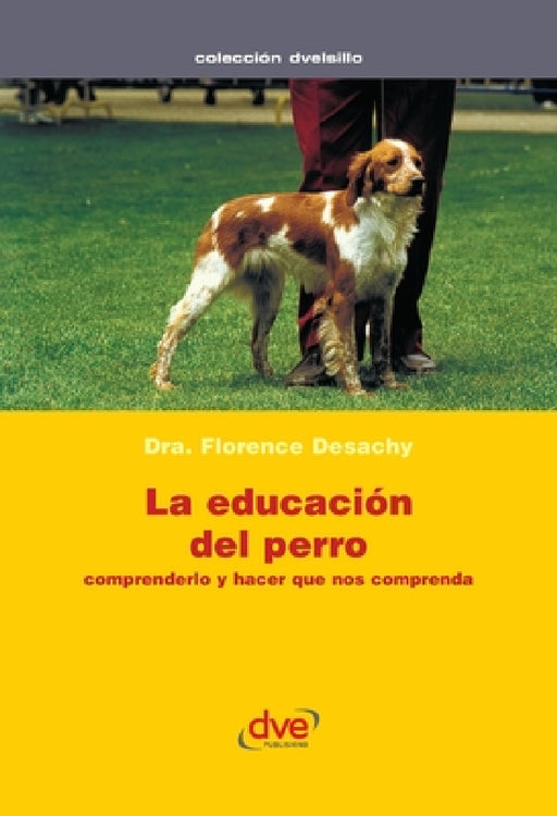 La educación del perro by Florence Desachy