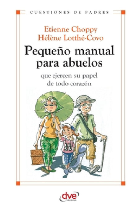Pequeño manual para abuelos by Etienne Choppy, Hélène Lotthé-Covo