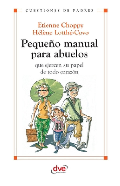 Pequeño manual para abuelos by Etienne Choppy, Hélène Lotthé-Covo
