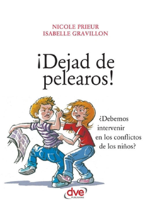 ¡Dejad de pelearos! by Prieur Isabelle Gravillon