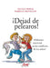 ¡Dejad de pelearos! by Prieur Isabelle Gravillon