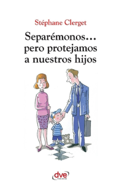 Separémonos... pero protejamos a nuestros hijos by Stéphane Clerget