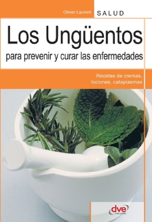 Los ungüentos para prevenir y curar las enfermedades by Olivier Laurent