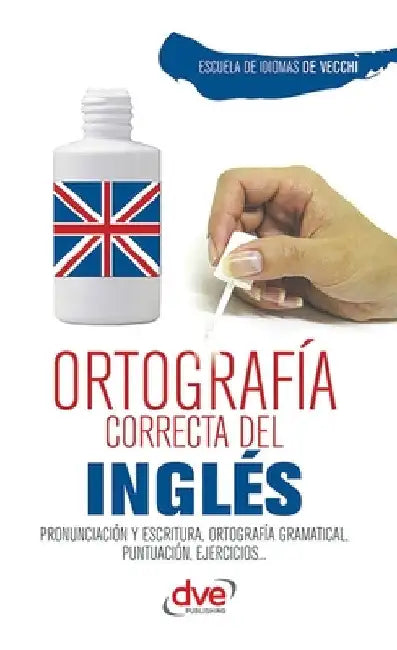 Ortografía correcta del inglés by Escuela de Idiomas de Vecchi