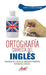 Ortografía correcta del inglés by Escuela de Idiomas de Vecchi