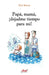 Papá, mamá, ¡dejadme tiempo para mi! by Etty Buzyn