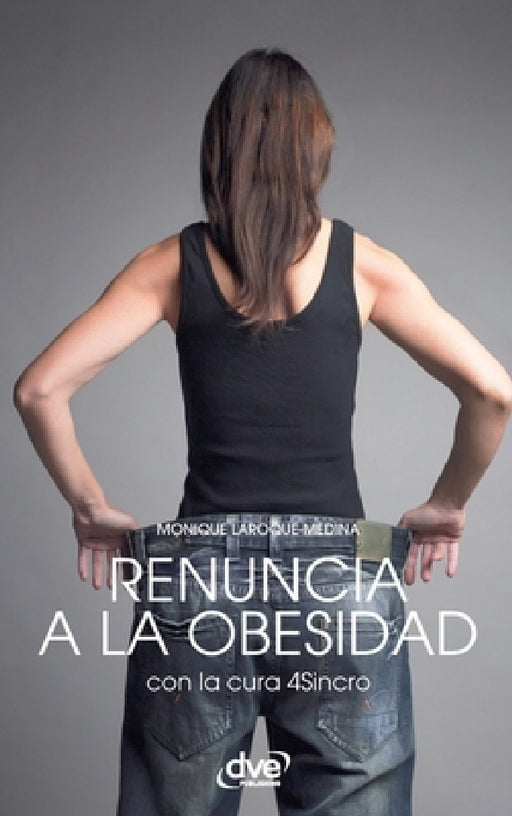 Renuncia a la obesidad by Monique Laroque-Medina