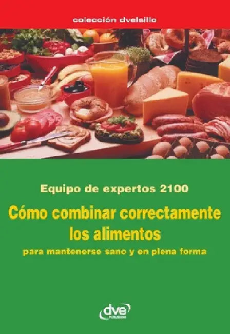 Cómo combinar correctamente los alimentos by 2100