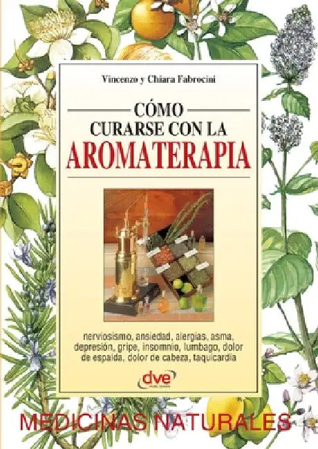 Cómo curarse con la aromaterapia by Vincenzo