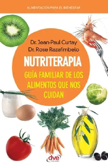 Nutriterapia. Guía familiar de los alimentos que nos cuidan by Jean-Paul Curtay
