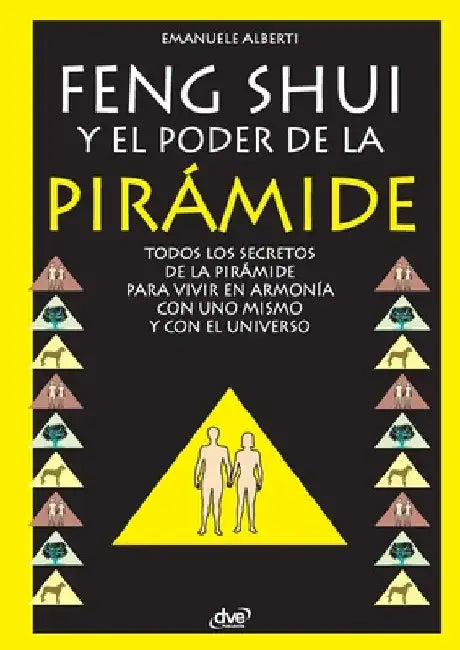 Feng Shui y El Poder de La Piramide by Emanuele Alberti