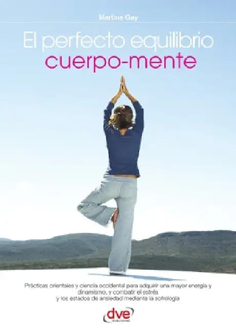 El perfecto equilibrio cuerpo-mente by Martine Gay