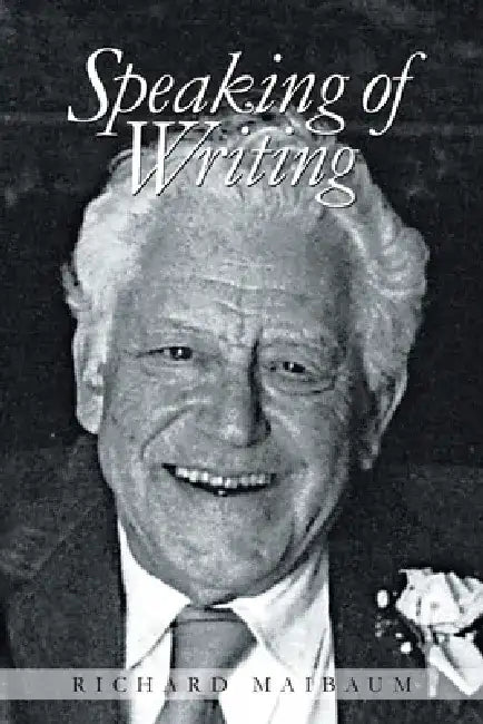 Speaking Of Writing by Richard Maibaum