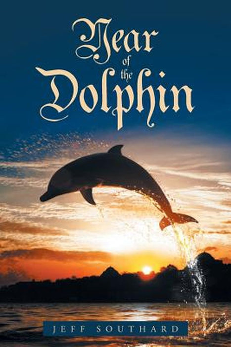 Year of the Dolphin by Jeff Southard