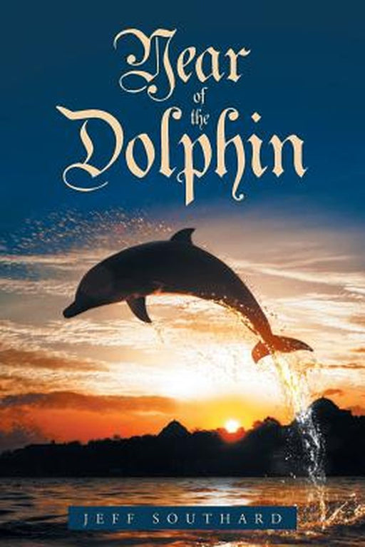 Year of the Dolphin by Jeff Southard
