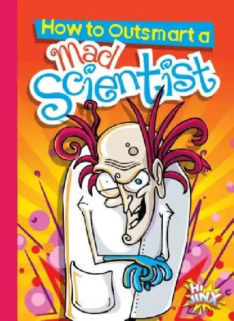 How to Outsmart a Mad Scientist by Eric Braun