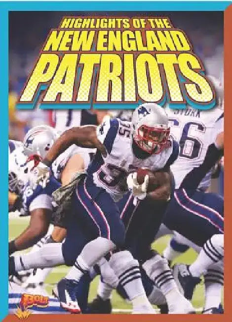 Highlights of the New England Patriots by Marysa Storm
