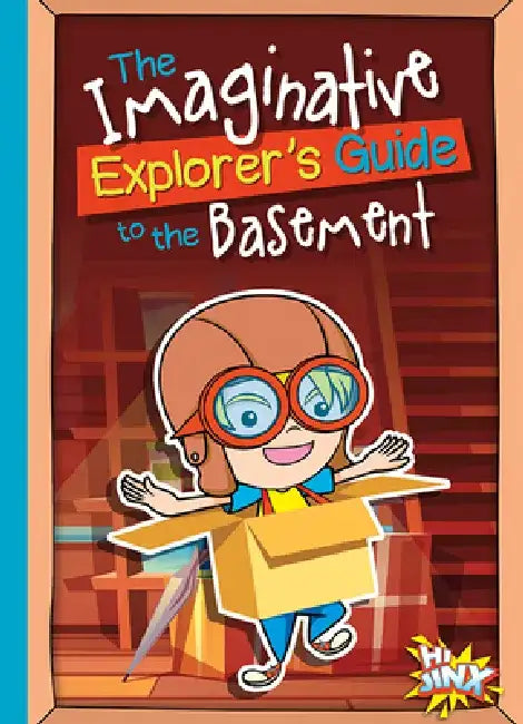 The Imaginative Explorer's Guide to the Basement by Eric Braun