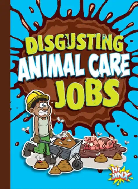 Disgusting Animal Care Jobs by Stephanie Bearce