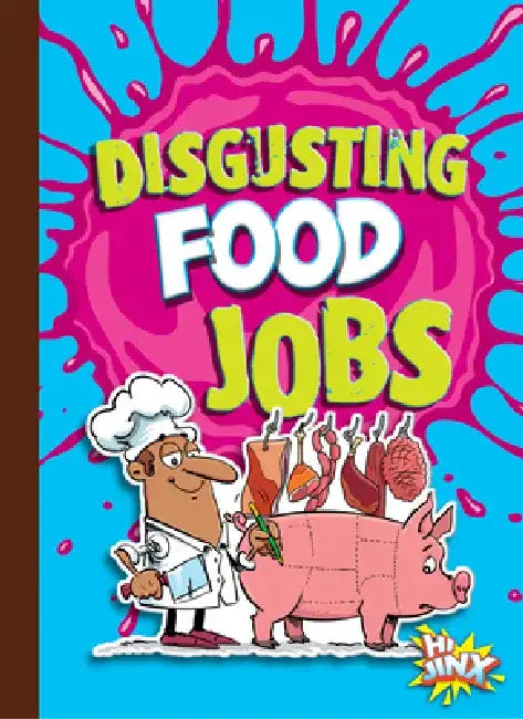 Disgusting Food Jobs by Stephanie Bearce