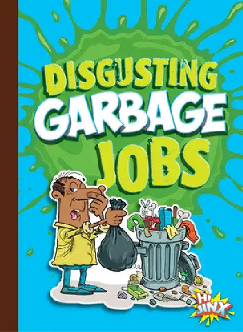 Disgusting Garbage Jobs by Mary E. Bleckwehl