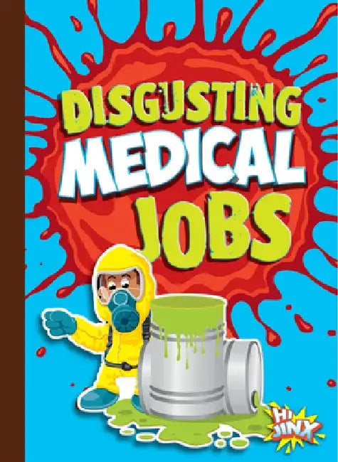 Disgusting Medical Jobs by Mary E. Bleckwehl