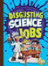 Disgusting Science Jobs by Mary E. Bleckwehl