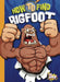 How to Find Bigfoot by Thomas Kingsley Troupe