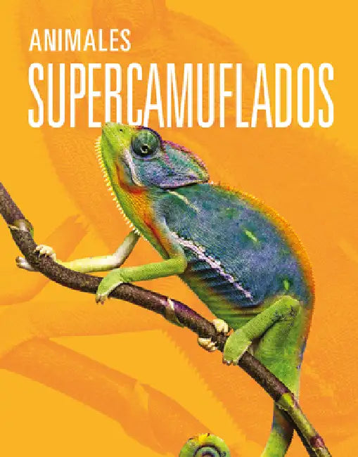 Animales Supercamuflados by Meg Greve, Rose Skelton