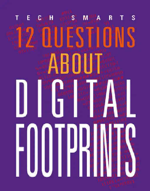 12 Questions about Digital Footprints by Smibert, Angie